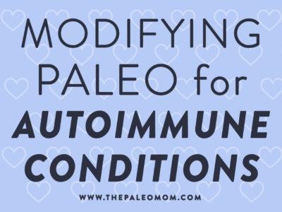 Modifying Paleo for Autoimmune Conditions